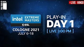 [Hindi] IEM Cologne 2021 | Play-in Day 1| Intel Extreme Masters 2021 - India Hub