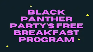 Feb. 11 - The Black Panther Party and the Free Breakfast Program