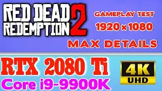 Red Dead Redemption II 2 PC max details test on 5.00 GHz Intel i9-9900K + TURBO RTX 2080 Ti 32GB