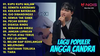 KUMPULAN LAGU POPULER ANGGA CANDRA | KUPU KUPU MALAM, SEMATA KARENAM, KEKASIN BAYANGAN