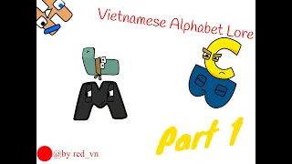 Vietnamese Alphabet Lore Part 1