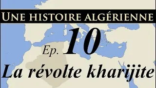 Histoire d' Algérie – ep10- La révolte kharijite- تاريخ الجزائر