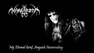 Nargaroth - My Eternal Grief, Anguish Neverending