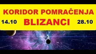 BLIZANCI💥ŠTA JE ONO ŠTO VAS OČEKUJE 💥BLIZANCI I KORIDOR POMRAČENJA od 14 oktobra do 28. oktobra