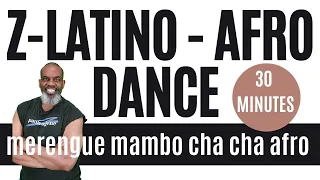 Z-Dance Latino Afro Caribbean | 30 Minutes | Low Impact | No Jumping | Groove Your Body to The Beat
