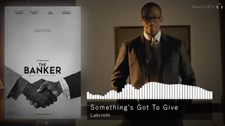 The Banker | Soundtrack | Labrinth - Something's Gotta Give