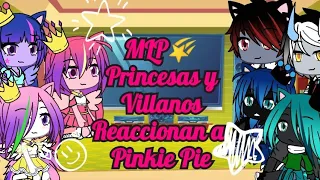MLP Princesas y Villanos Reaccionan a Pinkie Pie✨😎