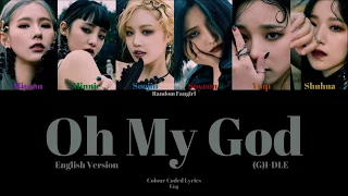(G)I-DLE - Oh My God (English Ver.) [Colour Coded Lyrics Eng]
