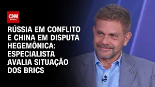 Rússia em conflito e China em disputa hegemônica: especialista avalia situação dos Brics | WW