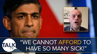 "We Cannot Afford To Have SO Many Sick People!" Rishi Sunak Calls For An End To "Sick Note Culture"