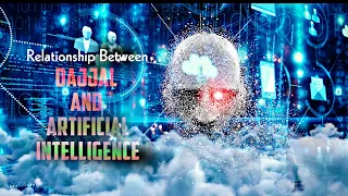 [4k] Relationship between Dajjal and Artificial intelligence -- latest and important information