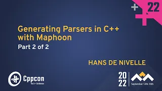 Generating Parsers in C++ with Maphoon (& Tokenizers) - Part 2 of 2 - Hans de Nivelle - CppCon 2022