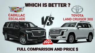 2023 Cadillac Escalade vs 2023 Toyota Land Cruiser 300