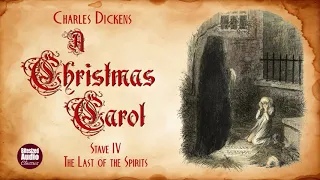 A Christmas Carol | Stave IV: The Last of the Spirits | Charles Dickens