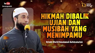 Wahai muslimin !! Inilah hikmah dari ujian dan muslibah yang menimpamu - Ust. Khalid Basalamah