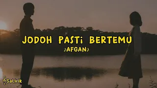 Jodoh Pasti Bertemu - Afgan ♪ Lirik Lagu ‎