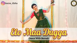 Elo Maa Dugga - Eso Bondhu | Durga Puja 2020 | Dance Cover | Dance With Bornali