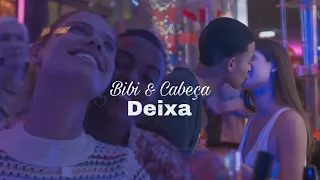 Bibi & Cabeça | Deixa