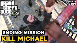 GTA 5 PC -  Ending C  - Final Mission #3 - The Time's Come Kill Michael