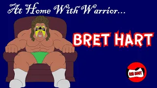 At Home With Warrior... BRET HART