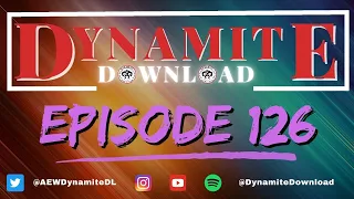 Dynamite Download AEW Recap Show | Episode 126!