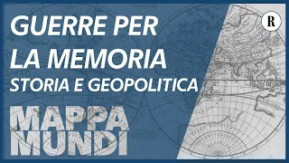 Guerre per la memoria. E' la storia, bellezza! - Mappa Mundi