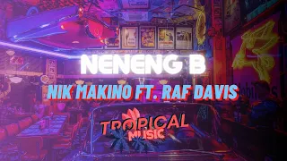 Nik Makino - NENENG B feat. Raf Davis (Prod. Roko Tensei) (TropicalMusicHDTV)