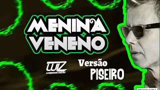 Menina Veneno - RITCHIE - VERSÃO PISEIRO