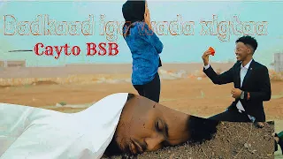 Cayto Bsb | DAD BAA XUMAAN ILA DABA SOCDA | New Somali Music | SAD LOVE STORY ( Official Video )