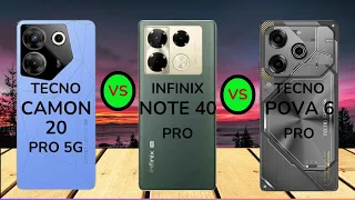 Tecno Camon 20 Pro 5G vs Infinix Note 40 Pro vs Tecno Pova 6 Pro