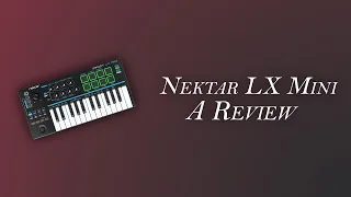 Nektar Impact LX Mini Review | A Controller With Potential That Falls Short