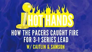 Hot Hands - How the Pacers caught fire to take 3-1 series lead