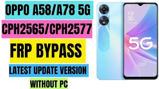 OPPO A78 5g / A58 5g FRP BYPASS  cph2565/ cph2577 frp bypass 2024