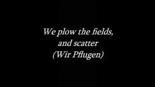 We plow the fields, and scatter (Wir Pflugen)