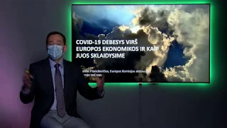 COVID-19 DEBESYS VIRŠ EUROPOS EKONOMIKOS IR KAIP JUOS SKLAIDYSIME