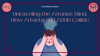 Unraveling the Anxious Mind: How Anxiety and ADHD Collide