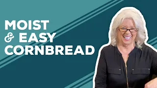 Love & Best Dishes: Moist & Easy Cornbread