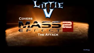 Mass Effect 2 "The Attack" Rock Cover (Little V)