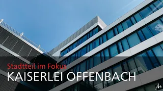 Kaiserlei Offenbach: Stadtteil im Fokus | Marvin Jeske Immobilien