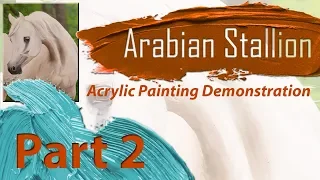 Acrylic Painting Demonstration Time-lapse, Arabian stallion, part 2 (head & mussle finishing)