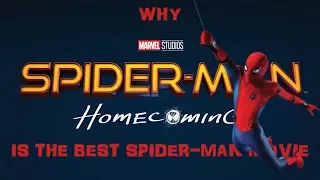 Why Homecoming is the Best Spider-Man Movie