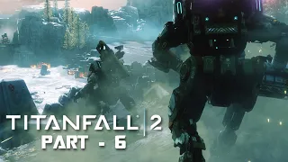 TITANFALL 2 WALKTHROUGH GAMEPLAY PART - 6 -  TRIAL BY FIRE