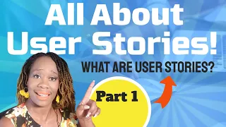 All About User Stories Part 1:  What are User Stories? -Business Analyst Training