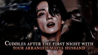 Cuddles after the first night with your arranged mafia husband - Jungkook oneshot