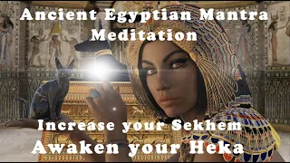 Ancient Egyptian Goddess Invocation Chant & Meditation - Awaken you HEKA!