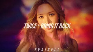 twice  - bring it back (slowed and reverb)