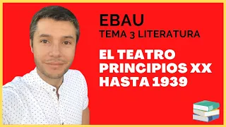 El teatro desde principios del siglo XX hasta 1939 #Literatura #EBAU