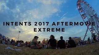 INTENTS FESTIVAL 2017 AFTERMOVIE EXTREME