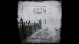 Mourning Lenore - Loosely Bounded Infinities (ALBUM STREAM)