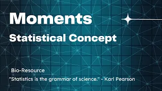 Moments in Statistics: Mean, Variance, Skewness & Kurtosis - Importance and Applications
